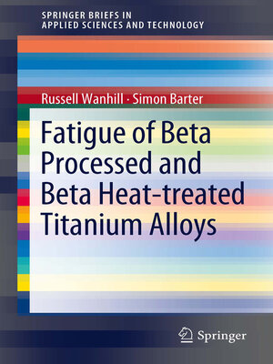cover image of Fatigue of Beta Processed and Beta Heat-treated Titanium Alloys
